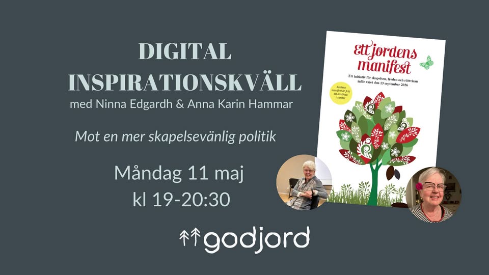 11 maj: Inspirations- och samtalskväll inför valet 13 september : God Jord – kristna för miljö och rättvisa